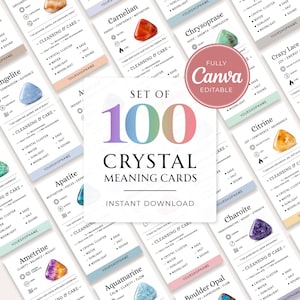 May include: A set of 100 crystal meaning cards featuring various gemstones like carnelian, citrine, and ametrine. Each card includes cleansing and care instructions, zodiac signs, and chakra information. The central card displays the text Set of 100 Crystal Meaning Cards Instant Download and a Fully Canva Editable badge.