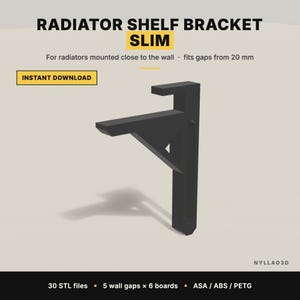 Slim Radiator Shelf Bracket STL Files, Fits Narrow Gaps (20mm+), 30 Files (Digital Download)