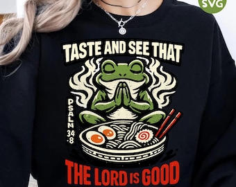 Taste And See The Lord Is Good PNG, Christian Ramen Frog Kawaii SVG Design, Bible Verse Cute Animal Shirt Sublimation