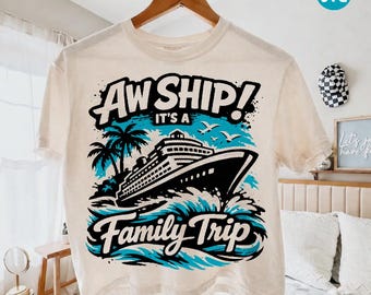 Family Cruise SVG & PNG - Aw Ship It's A Family Trip Funny Cruise Vacation Digital Download