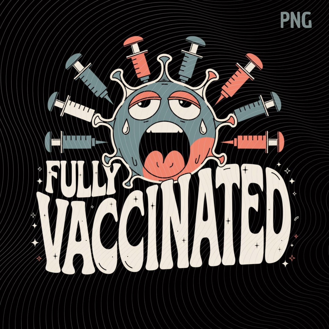 Fully Vaccinated PNG, Funny Retro Vaccine Quote Design, Immunization ...