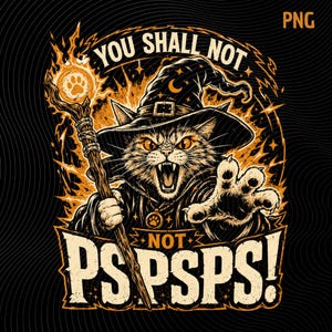 Puede incluir: Ilustración digital de un gato mago con el texto "YOU SHALL NOT NOT PSPSPS!". El gato lleva un sombrero de bruja y una túnica, sosteniendo un bastón con una huella de pata. El diseño presenta colores naranja y negro.