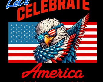 May include: A patriotic graphic featuring an American bald eagle wearing sunglasses with a red, white, and blue design. The image includes the text "Let's Celebrate America" and "4th of July" with star accents, set against a backdrop of the American flag.