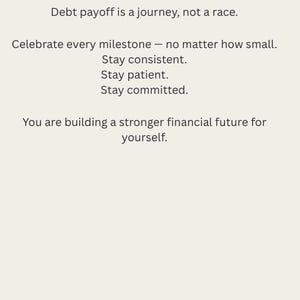 May include: A cream-coloured graphic with the text "FINAL NOTES & MOTIVATION." The text includes motivational phrases about debt payoff, such as "Debt payoff is a journey, not a race" and "Stay consistent."
