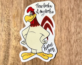 Foghorn Leghorn - Looka Here Son - 70s Cartoon - Saturday mornings - Sticker Decal Fun Locker Laptop Decal Sticker Fun Funny - Retro