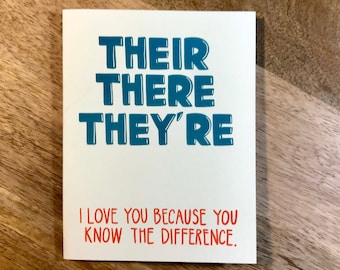 Their, There, They're. I love you because you know the difference. Any occasion greeting card notecard