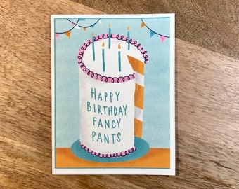 Happy Birthday Fancy Pants - Funny Greeting Card for All Occasions, Just Because, Encouragement, Congratulations, Friend