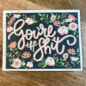 Youre The Shit. Funny and Humorous All Occasion Greeting Card image 4
