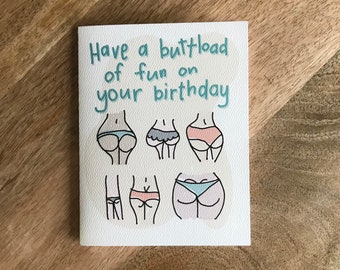 Have a Buttload of Fun -  Fun greeting card for all occasion miss you birthday valentine encouragement thank you