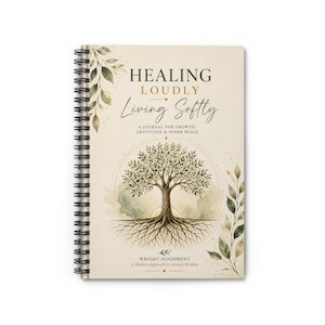 May include: A spiral-bound journal with a cream-colored cover featuring a central illustration of a tree with visible roots. The text reads: HEALING LOUDLY Living Softly A JOURNAL FOR GROWTH, GRATITUDE & INNER PEACE WRIGHT ALIGNMENT A Modern Approach to Ancient Wisdom.