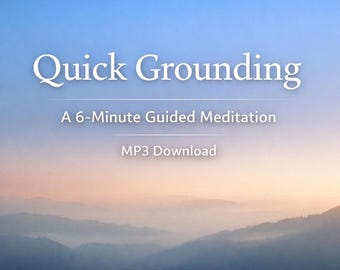 Snelle aarding: een begeleide meditatie van 6 minuten voor rust en afstemming (mp3)