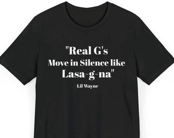 Lil Wayne Lyrics Real G's Move in Silence  T-Shirt by Agree or Disagree