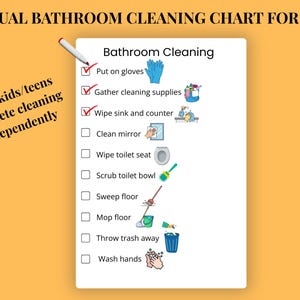 May include: A visual bathroom cleaning chart for kids, featuring a checklist with illustrations for each task. The chart includes steps like putting on gloves, wiping the sink, and washing hands. The text reads "Helps kids/teens complete cleaning independently."