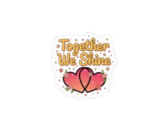 Together We Shine Kiss-Cut Sticker | Galentine’s friendship squad art