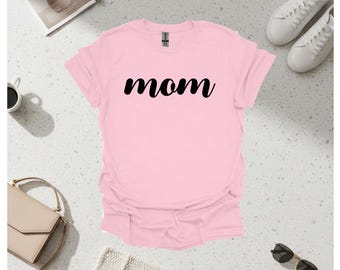 Mom Shirt | Mom Shirts | Mom-life Shirt | Mommy Shirt | Shirts for Moms | Mothers Day Gift | Trendy Mom T-Shirts | Cool Mom Shirts