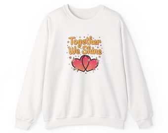 Together We Shine Crewneck Sweatshirt | Galentine’s Vibes, Female Friendship Tee