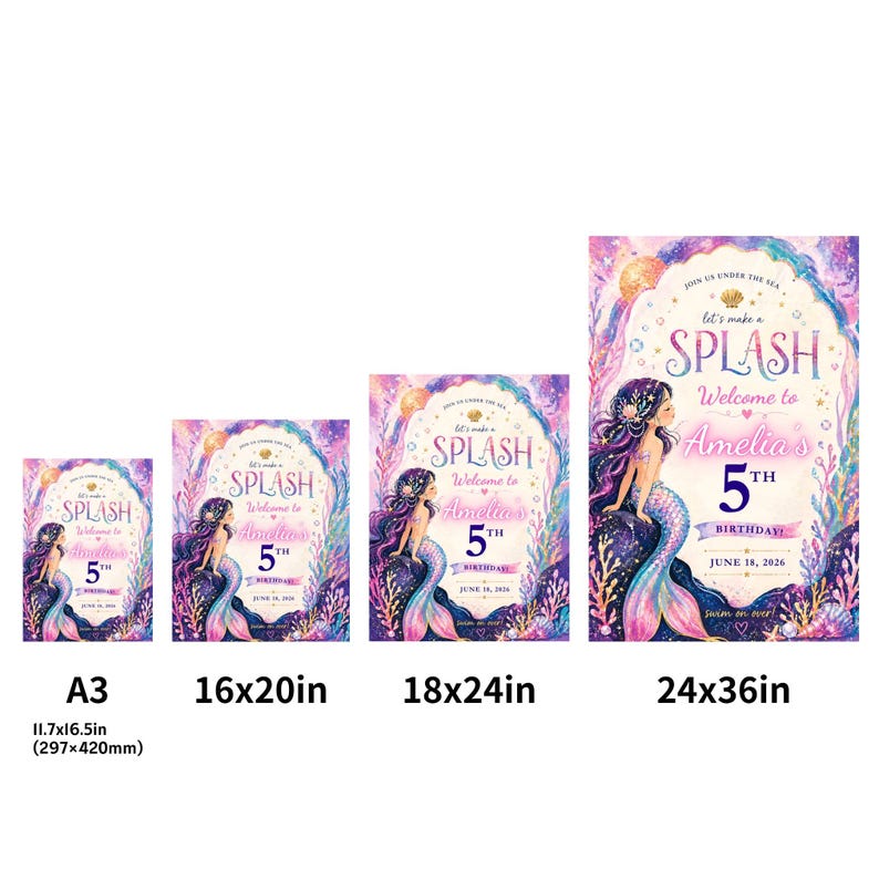 May include: A set of mermaid-themed birthday party posters in various sizes. Each poster features a mermaid illustration, the text "SPLASH", and the name "Amelia's" with the number "5th" and the birthday date. Sizes include 11.7x16.5in, 16x20in, 18x24in, and 24x36in.
