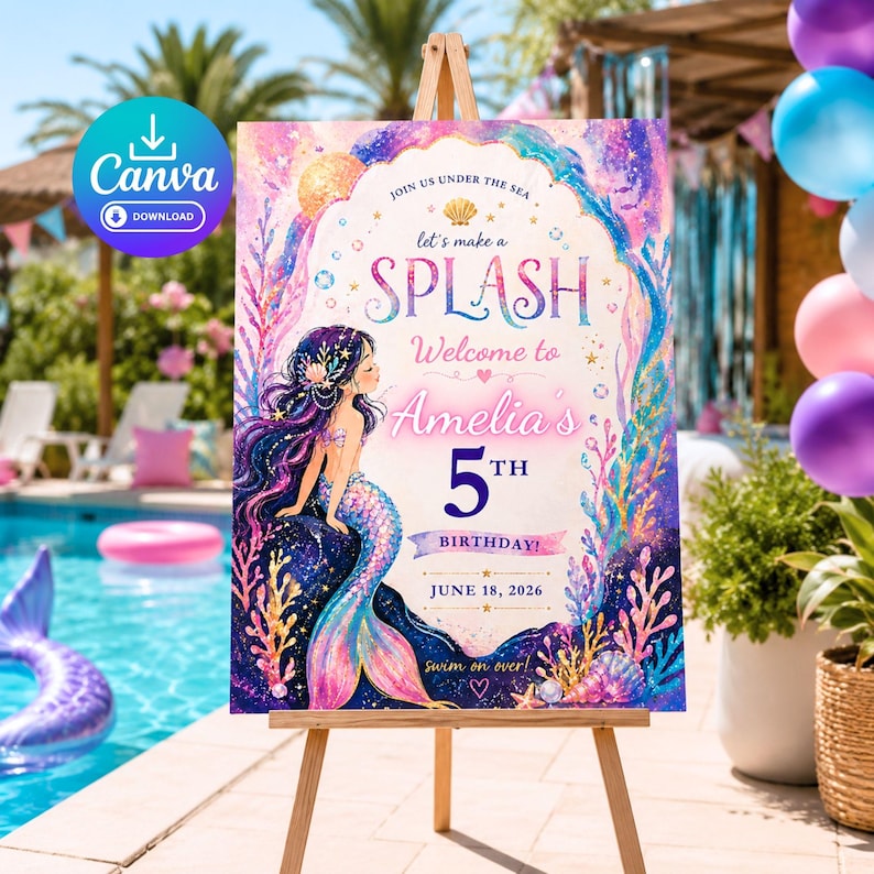 May include: A colorful mermaid-themed birthday sign on an easel. The sign reads "Let's make a SPLASH" and welcomes guests to Amelia's 5th birthday on June 18, 2026. The sign features a mermaid illustration and underwater elements.