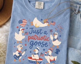 Just A Patriotic Goose Shirt, 4th Of July Goose Activities Tee, Funny Independence Day Comfort Colors Shirt, Cute American Goose Graphic Tee