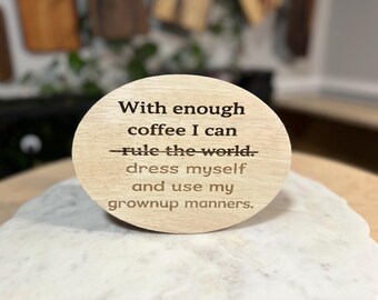 Engraved Wood Coffee Sign | Funny "Grownup Manners" Decor, Gift for Coffee Lovers
