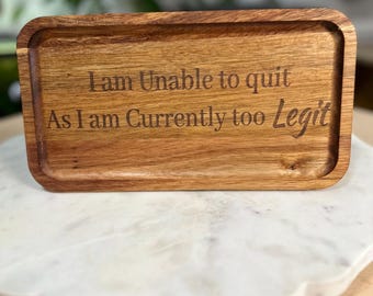 Engraved Wood Trinket Tray | "Too Legit" Catch All Valet Tray, Key Holder