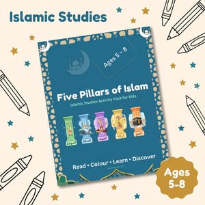 Puede incluir: Un paquete de actividades turquesa titulado "Five Pillars of Islam" para niños de 5 a 8 años. La portada presenta ilustraciones de pilares con texto árabe y las palabras "Read • Colour • Learn • Discover". El fondo incluye estrellas e ilustraciones de lápices y crayones.