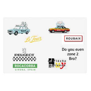 May include: A sticker sheet featuring cycling-themed graphics including a light blue Bianchi car, a yellow Raleigh car, the text Le Tour, a Peugeot logo, a Rocacorba Girona Spain sign, a Roubaix box, La Flèche Wallonne text, and Do you even zone 2 Bro?