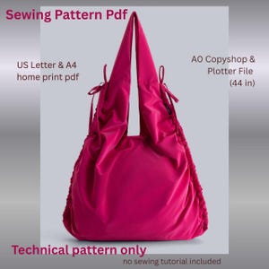 May include: A bright pink tote bag with gathered side details and long shoulder straps. Text reads: Sewing Pattern Pdf, US Letter & A4 home print pdf, A0 Copyshop & Plotter File (44 in), Technical pattern only, no sewing tutorial included.