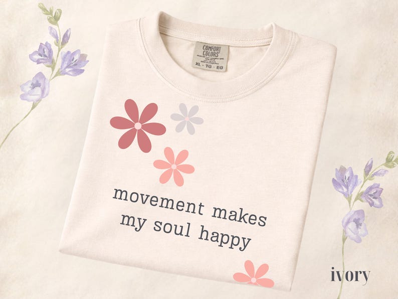 Comfort Colors® Movement Makes My Soul Happy Shirt, Yoga Lover Gift Shirt, Pilates Shirt, Gym Girl Shirt, Fitness Motivation Tee, Floral Tee Ivory