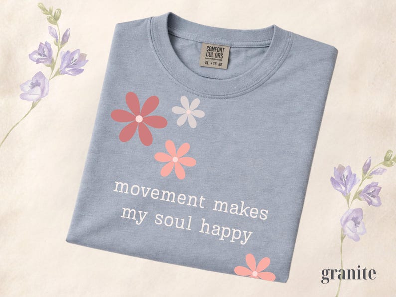 Comfort Colors® Movement Makes My Soul Happy Shirt, Yoga Lover Gift Shirt, Pilates Shirt, Gym Girl Shirt, Fitness Motivation Tee, Floral Tee Granite