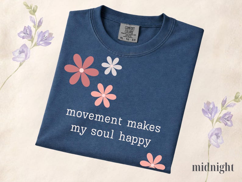 Comfort Colors® Movement Makes My Soul Happy Shirt, Yoga Lover Gift Shirt, Pilates Shirt, Gym Girl Shirt, Fitness Motivation Tee, Floral Tee Midnight