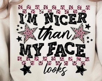 I'm Nicer Than My Face Looks PNG, Funny Sassy Quote Shirt Design, Pink Leopard Checkerboard Sublimation, Y2K Aesthetic Streetwear DigitalArt