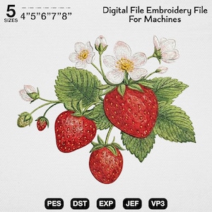 May include: Digital embroidery file featuring a detailed illustration of strawberries with green leaves and white flowers. The design includes five size options, ranging from 4 to 8 inches. The file formats include PES, DST, EXP, JEF, and VP3.