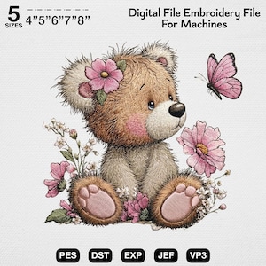 May include: Digital embroidery file featuring a cute teddy bear with pink flowers and a butterfly. The bear has a brown and beige fur design, with pink accents. The design is available in 5 sizes: 4", 5", 6", 7", and 8".