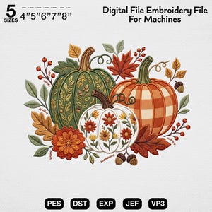 May include: A digital embroidery file design featuring three pumpkins in green, orange plaid, and white with floral patterns. The arrangement includes autumn leaves, berries, and acorns. Text reads 5 SIZES 4"5"6"7"8" Digital File Embroidery File For Machines PES DST EXP JEF VP3.