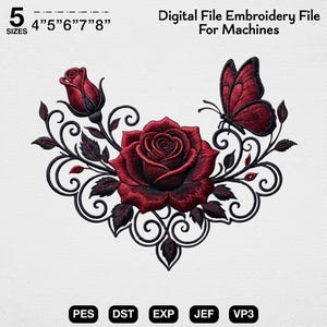 May include: A digital embroidery file for machines featuring a central red rose, a rosebud, and a red butterfly surrounded by black swirling filigree. Text includes 5 SIZES 4" 5" 6" 7" 8" Digital File Embroidery File For Machines and file formats PES DST EXP JEF VP3.