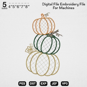 May include: A digital embroidery file design featuring a stack of three pumpkins with a cross-hatch pattern. The top pumpkin is orange, the middle is dark green, and the bottom is gold. Text reads 5 SIZES 4" 5" 6" 7" 8" Digital File Embroidery File For Machines PES DST EXP JEF VP3.