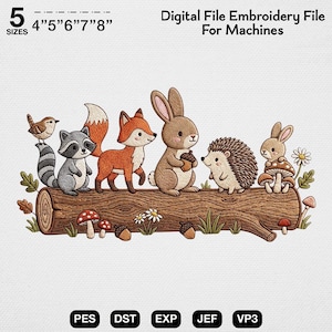 May include: A digital embroidery file for machines featuring a brown log with a bird, raccoon, fox, rabbit, hedgehog, and small bunny. Text reads 5 SIZES 4"5"6"7"8" Digital File Embroidery File For Machines. Includes PES, DST, EXP, JEF, and VP3 formats.