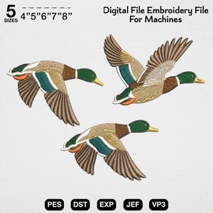 May include: A digital embroidery file for machines featuring three mallard ducks in flight. The ducks have green heads, yellow beaks, and brown, tan, and teal wings. Text includes 5 SIZES 4" 5" 6" 7" 8", Digital File Embroidery File For Machines, PES, DST, EXP, JEF, VP3.