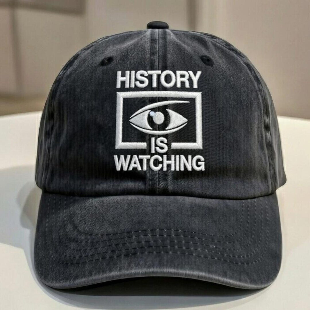 History is Watching Embroidered Dad Hat, Accountability Statement Cap ...