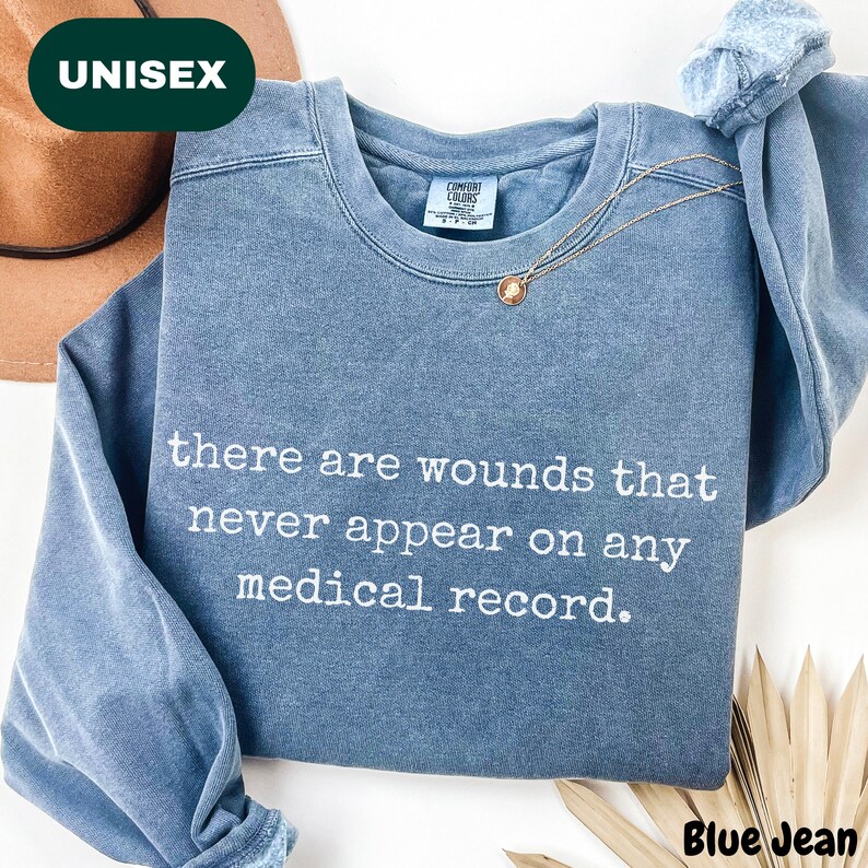 There Are Wounds That Never Appear On Any Medical Record Sweatshirt, Mental Health Awareness, Invisible Illness Crewneck, Empathy Gift