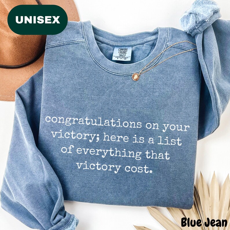Congratulations Victory Sweatshirt, Funny Sarcastic Quote Crewneck, Blue Jean Comfort Colors Unisex Jumper, Life Lesson Achievement