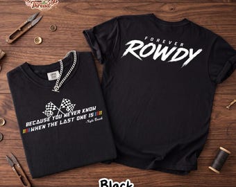 Kyle Busch Memorial Tee, Forever Rowdy Shirt, NASCAR Legend Tribute Shirt, Racing Shirt, RIP Rowdy Tee, Racing Fan Tee