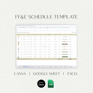 May include: A digital tablet displaying a spreadsheet titled "FF&E SCHEDULE TEMPLATE." The image includes the text "CANVA | GOOGLE SHEET | EXCEL," along with "Made in Canva" and an XLS icon. The spreadsheet has multiple columns and rows with various data.