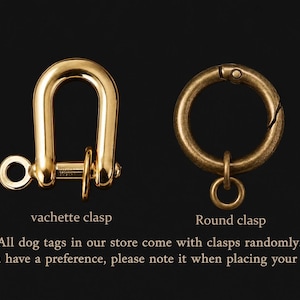 May include: A shiny gold-toned U-shaped vachette clasp and a matte bronze-toned round clasp. Text below reads: vachette clasp, Round clasp, All dog tags in our store come with clasps randomly. If you have a preference, please note it when placing your order.