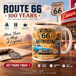 May include: A white ceramic mug featuring a Route 66 100 Years 1926-2026 graphic with a blue vintage car, a golden laurel wreath, and the text The Mother Road. The mug is displayed alongside a Route 66 keychain and a map on a wooden surface.