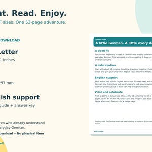 K&ouml;nnte beinhalten: Ein digitaler Download-Leitfaden f&uuml;r Kinder, die Deutsch lernen, mit dem Text Print. Read. Enjoy. Two PDF sizes. One 53-page adventure. US Letter 8.5 x 11 inches, A4 210 x 297 mm, sowie ein Elternleitfaden mit L&ouml;sungsschl&uuml;ssel auf Englisch.