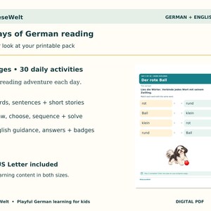 K&ouml;nnte beinhalten: Ein digitales, ausdruckbares Lernpaket mit dem Titel 30 days of German reading, bestehend aus 53 Seiten und 30 t&auml;glichen Aktivit&auml;ten. Das Dokument enth&auml;lt W&ouml;rter, S&auml;tze, Kurzgeschichten und &Uuml;bungen mit englischen Anleitungen und Abzeichen.
