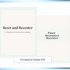 Op de afbeelding: Een digitaal product met de tekst "Reset and Recenter" en "A 7-Day Reset for Overwhelm, Stress, and Balance." De afbeelding bevat ook de tekst "Pause, Reconnect, Recenter" en "Printable & Fillable PDF."
