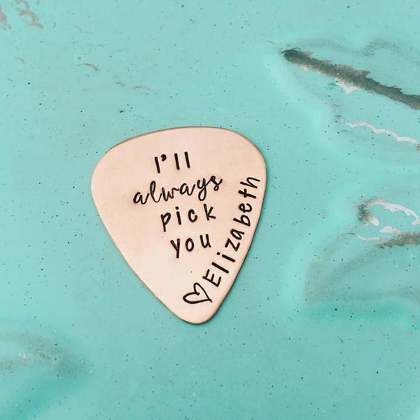 Personalized Guitar Pick - I'll Always Pick You - Custom Copper Guitar Pick - Hand Stamped Guitar Pick - Engraved Pick Mens Gift